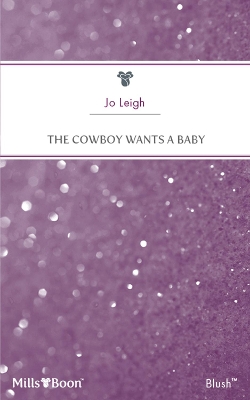 Book cover for The Cowboy Wants A Baby