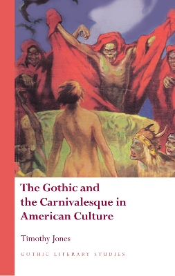 Cover of The Gothic and the Carnivalesque in American Culture