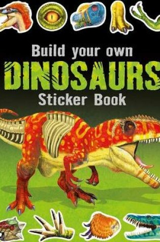 Cover of Build Your Own Dinosaurs Sticker Book