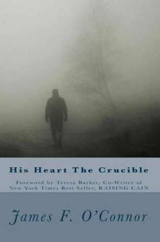 Cover of His Heart The Crucible