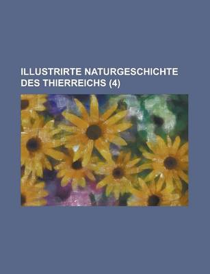 Book cover for Illustrirte Naturgeschichte Des Thierreichs (4 )