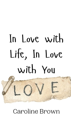 Book cover for In Love with Life, In Love with You