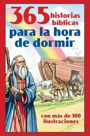 Cover of 365 Historias Bíblicas Para La Hora de Dormir