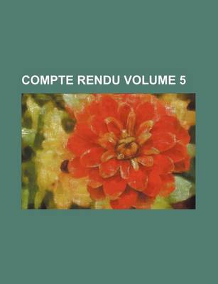 Book cover for Compte Rendu Volume 5