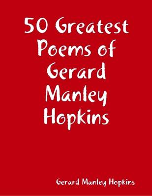 Book cover for 50 Greatest Poems of Gerard Manley Hopkins