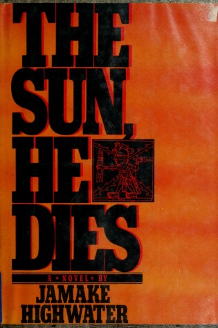 Cover of The Sun, He Dies