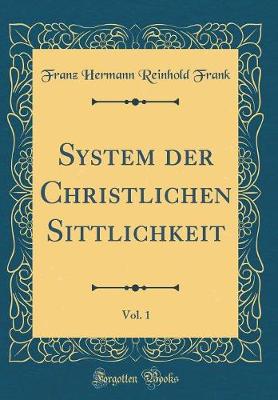 Book cover for System Der Christlichen Sittlichkeit, Vol. 1 (Classic Reprint)