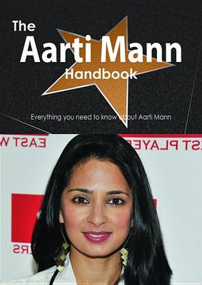 Book cover for The Aarti Mann Handbook - Everything You Need to Know about Aarti Mann