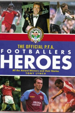 Cover of The Official Professional Footballers' Association Heroes