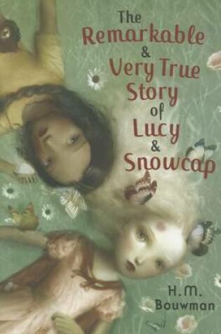 Cover of The Remarkable And Very True Story Of Lucy & Snowcap