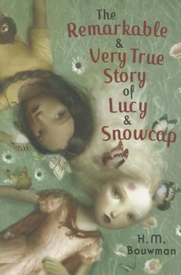 Book cover for The Remarkable And Very True Story Of Lucy & Snowcap
