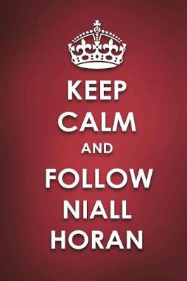 Cover of Keep Calm And Follow Niall Horan