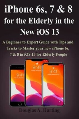 Cover of iPhone 6s, 7 & 8 for the Elderly in the New iOS 13