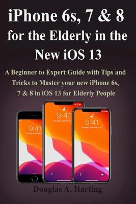 Book cover for iPhone 6s, 7 & 8 for the Elderly in the New iOS 13