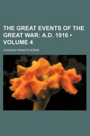 Cover of The Great Events of the Great War (Volume 4); A.D. 1916