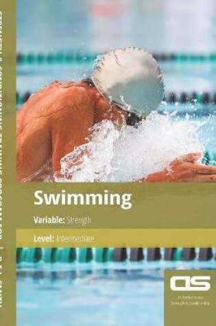 Cover of DS Performance - Strength & Conditioning Training Program for Swimming, Strength, Intermediate