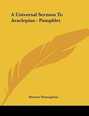 Book cover for A Universal Sermon to Aesclepius - Pamphlet