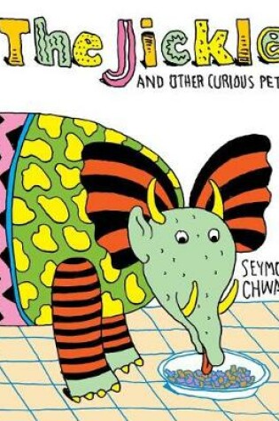 Cover of The JICKLE and Other Curious Pets