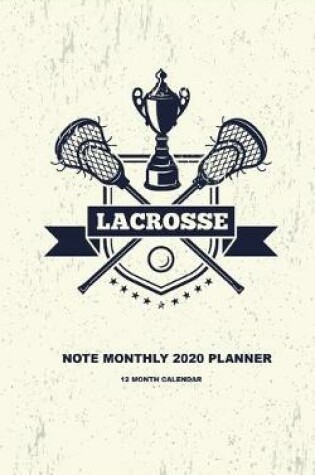 Cover of Lacrosse Note Monthly 2020 Planner 12 Month Calendar