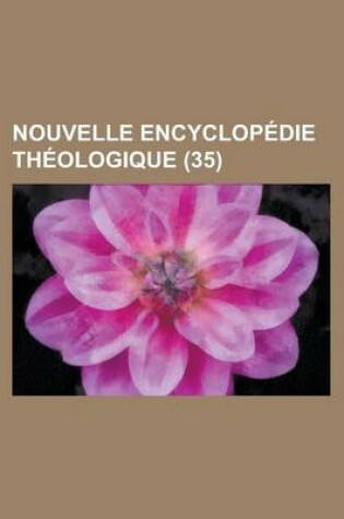 Cover of Nouvelle Encyclopedie Theologique (35 )