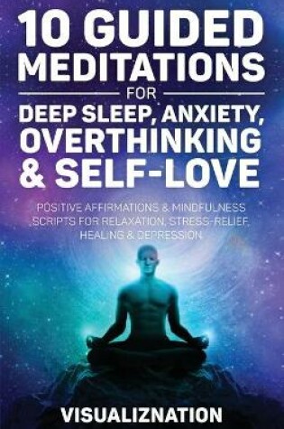 Cover of 10 Guided Meditations for Deep Sleep, Anxiety, Overthinking & Self-Love