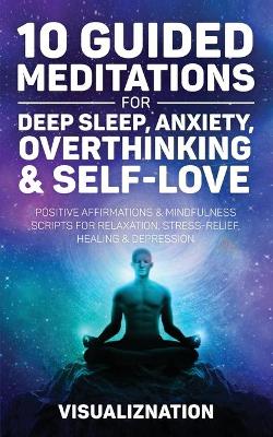 Book cover for 10 Guided Meditations for Deep Sleep, Anxiety, Overthinking & Self-Love