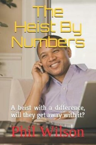 Cover of The Heist By Numbers