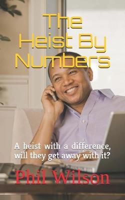 Book cover for The Heist By Numbers