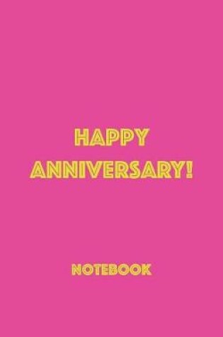 Cover of Happy Anniversary! Notebook
