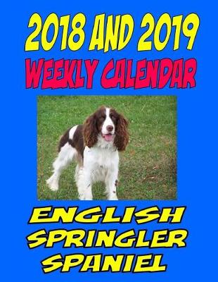 Book cover for 2018 and 2019 Weekly Calendar English Springler Spaniel