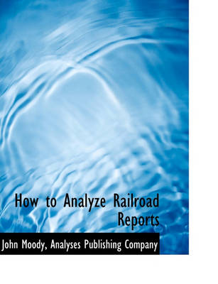 Book cover for How to Analyze Railroad Reports