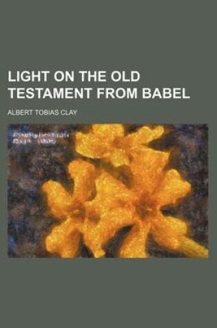 Cover of Light on the Old Testament from Babel