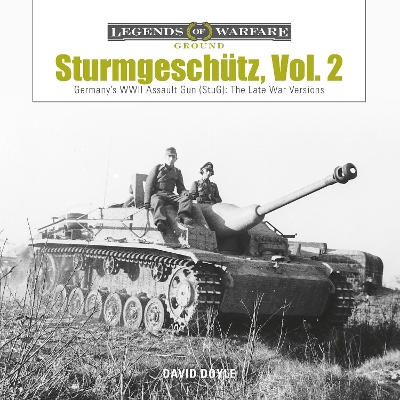 Book cover for Sturmgeschutz: Germany's WWII Assault Gun (StuG), Vol.2: The Late War Versions