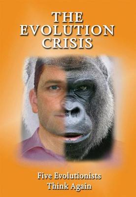 Book cover for The Evolution Crisis - five evolutionists think again