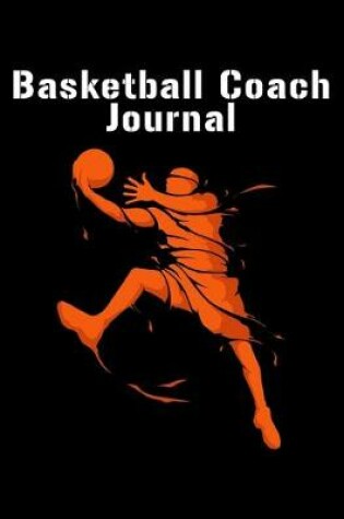 Cover of Basketball Coach Journal