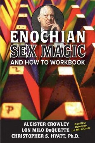 Cover of Enochian Sex Magic And How to Workbook