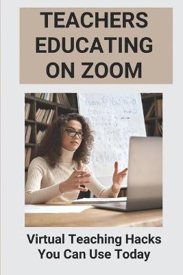 Cover of Teachers Educating On Zoom