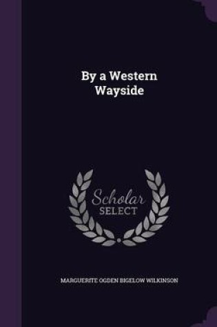 Cover of By a Western Wayside