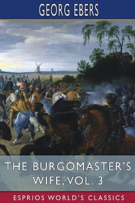 Book cover for The Burgomaster's Wife, Vol. 3 (Esprios Classics)