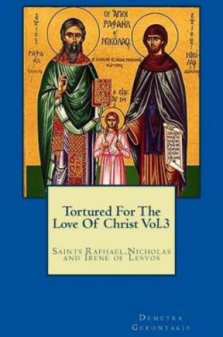 Cover of Tortured for the love of Christ Vol 3