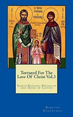 Book cover for Tortured for the love of Christ Vol 3