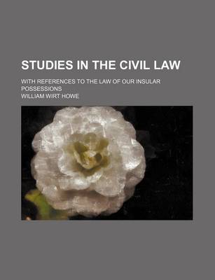 Book cover for Studies in the Civil Law; With References to the Law of Our Insular Possessions