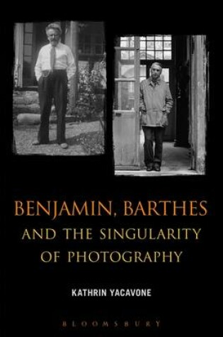 Cover of Benjamin, Barthes and the Singularity of Photography