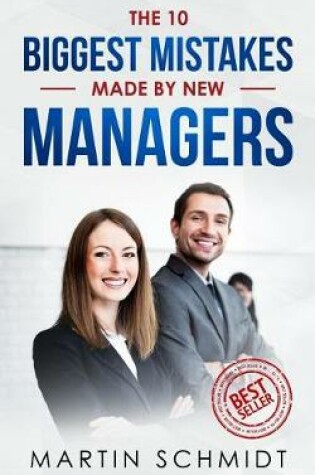 Cover of The 10 Biggest Mistakes Made by New Managers