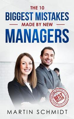 Book cover for The 10 Biggest Mistakes Made by New Managers