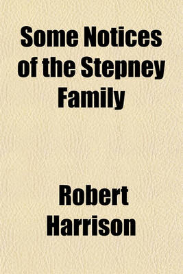 Book cover for Some Notices of the Stepney Family