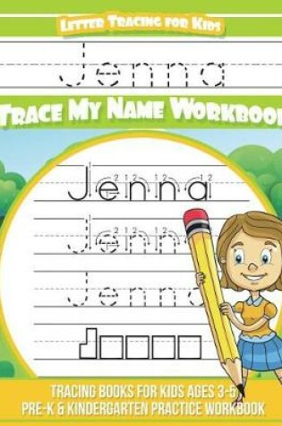Cover of Jenna Letter Tracing for Kids Trace my Name Workbook
