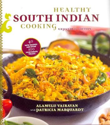 Book cover for Healthy South Indian Cooking, Expanded Edition