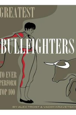Cover of Greatest Bullfighters to Ever Perform Top 100