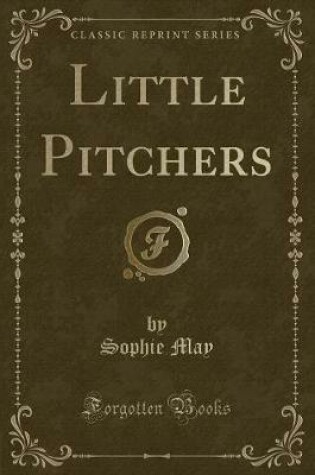 Cover of Little Pitchers (Classic Reprint)